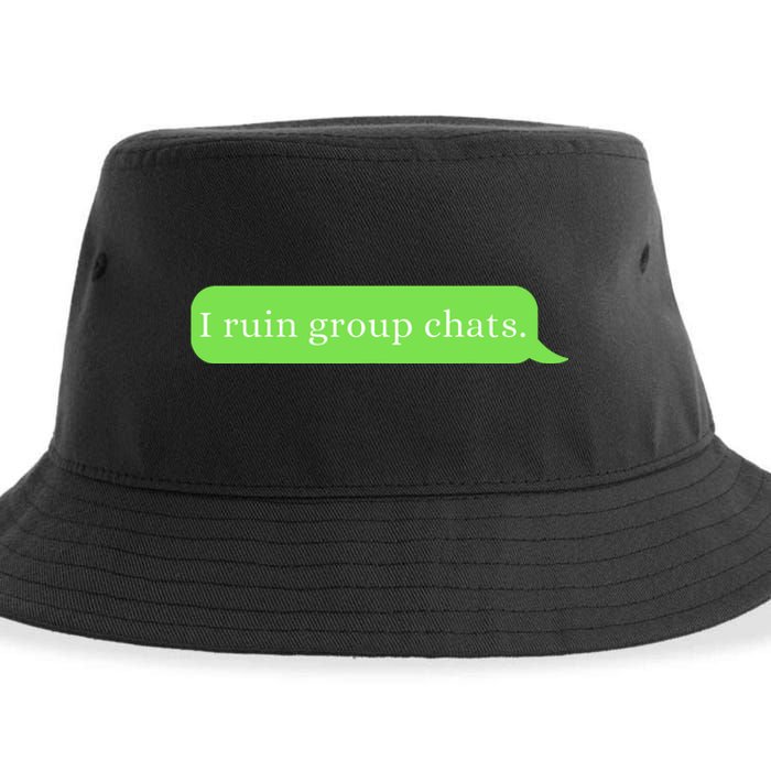 Funny Saying Humor I Ruin Group Chats Sustainable Bucket Hat