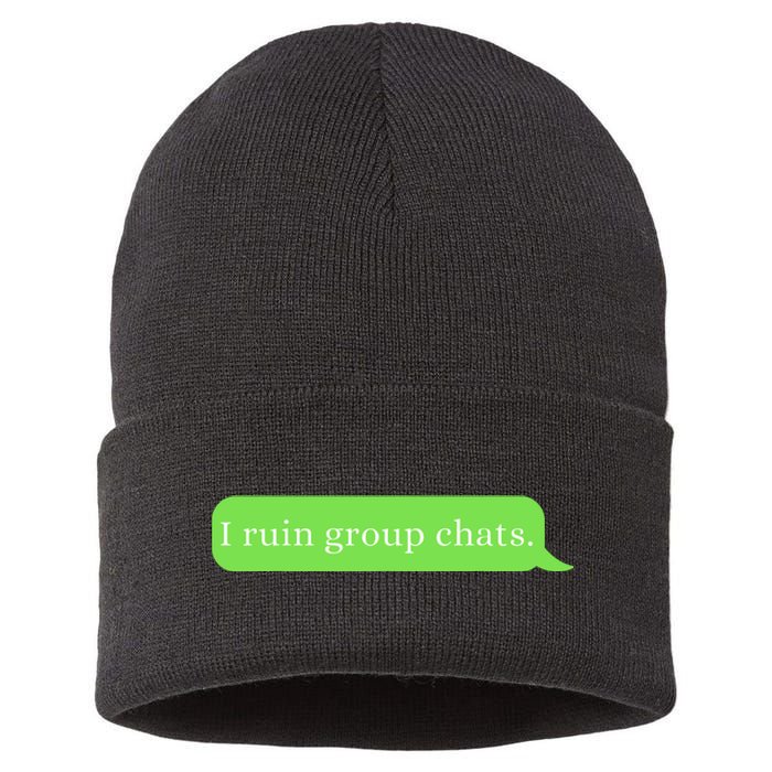 Funny Saying Humor I Ruin Group Chats Sustainable Knit Beanie