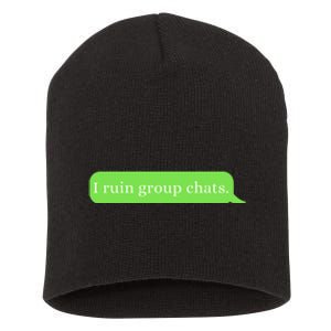 Funny Saying Humor I Ruin Group Chats Short Acrylic Beanie