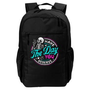 Funny Sarcastic Have The Day You Deserve Motivational Quote Daily Commute Backpack