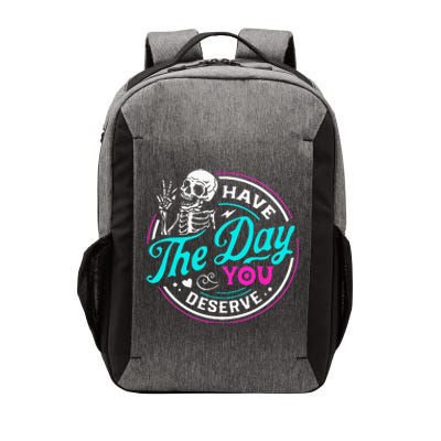 Funny Sarcastic Have The Day You Deserve Motivational Quote Vector Backpack