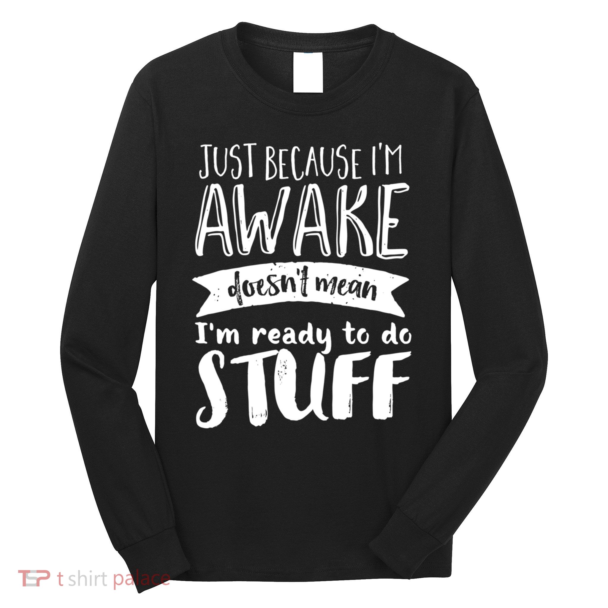Funny Sarcastic Hoodie Not A Morning Person Hate Waking Up Long Sleeve Shirt