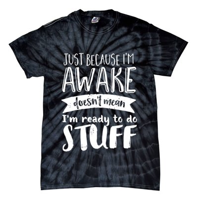 Funny Sarcastic Hoodie Not A Morning Person Hate Waking Up Tie-Dye T-Shirt