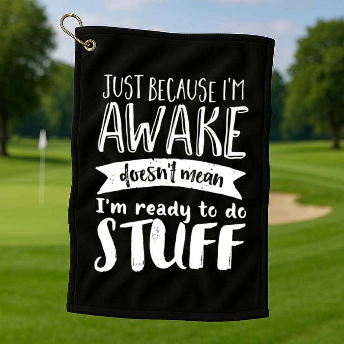 Funny Sarcastic Hoodie Not A Morning Person Hate Waking Up Golf Towel
