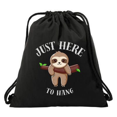 Fun Sloth Here To Hang ForwomanS Gift Drawstring Bag