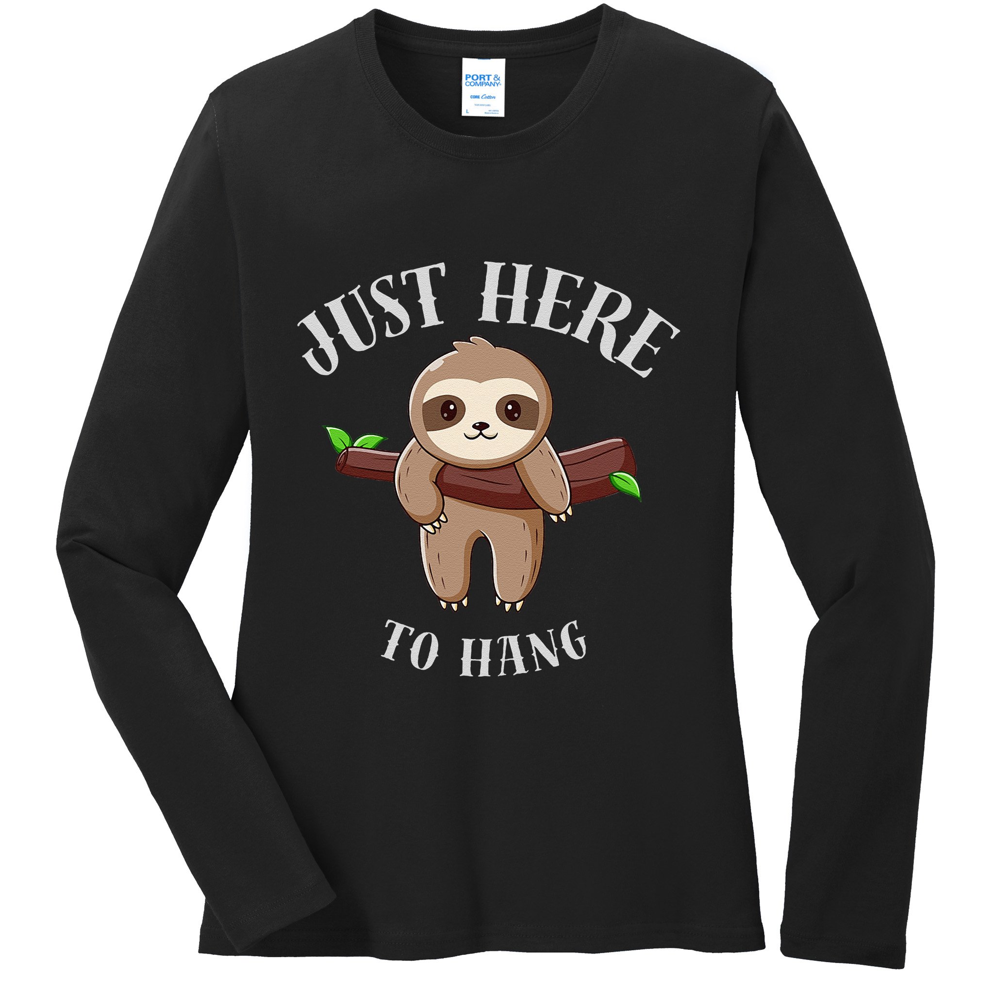 Fun Sloth Here To Hang ForwomanS Gift Ladies Long Sleeve Shirt