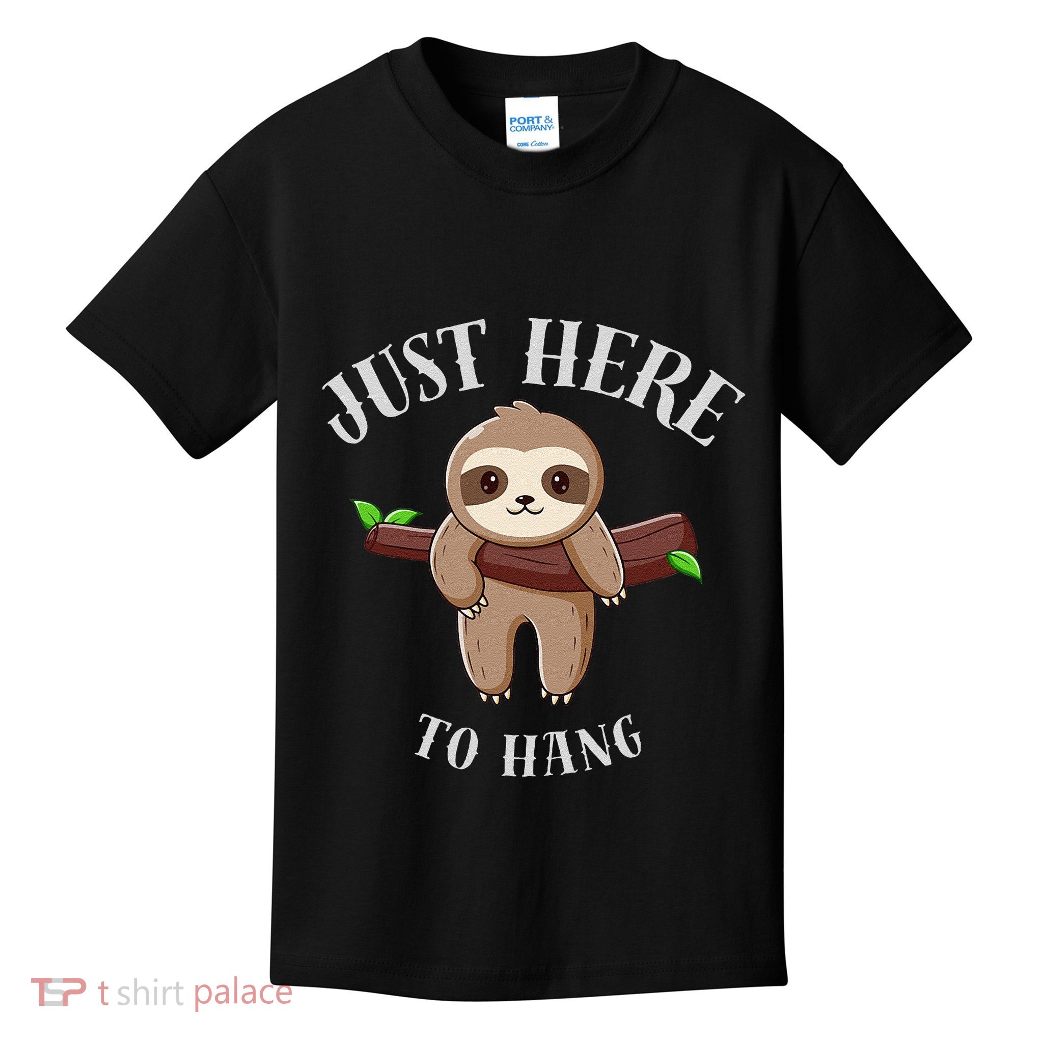 Fun Sloth Here To Hang ForwomanS Gift Kids T-Shirt