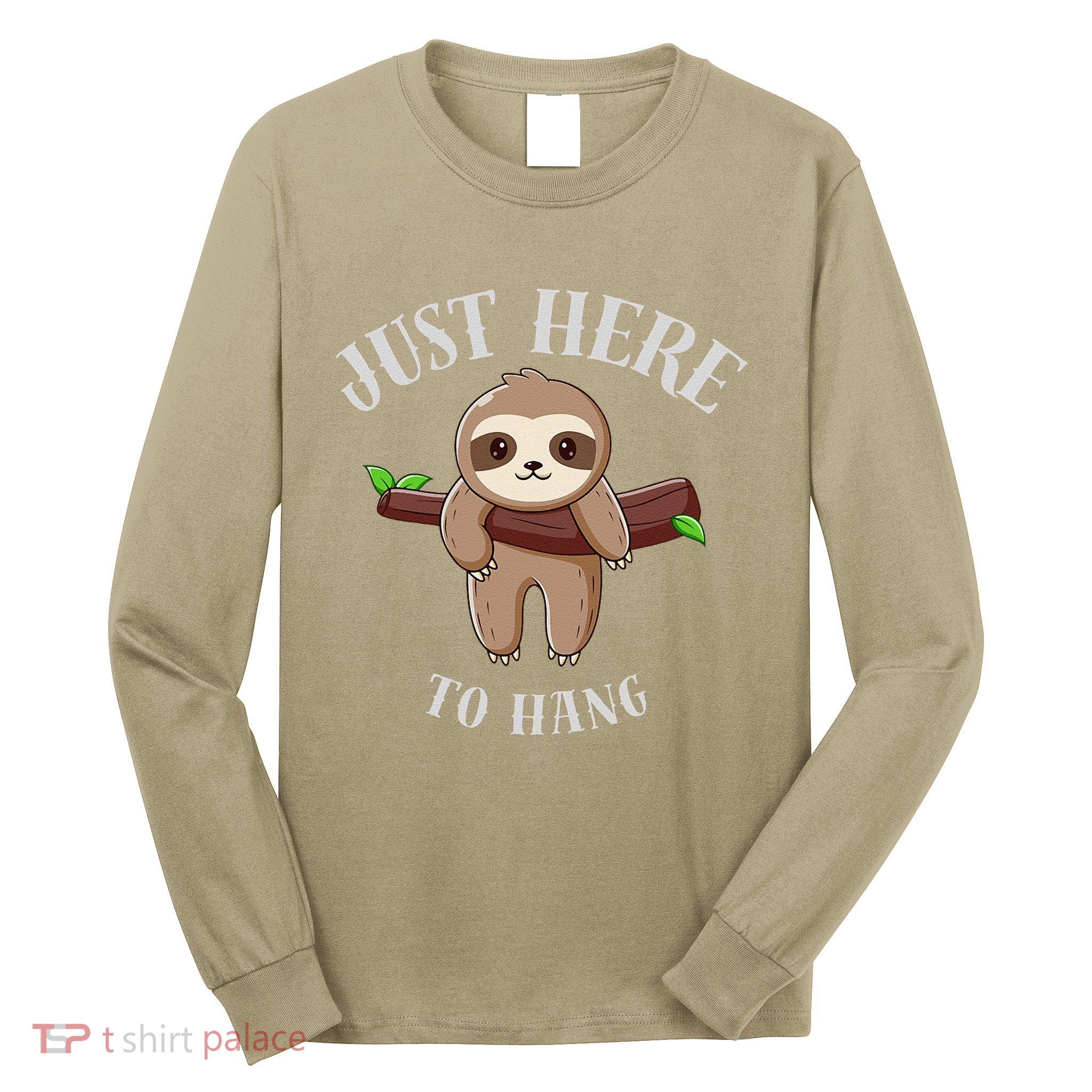 Fun Sloth Here To Hang ForwomanS Gift Long Sleeve Shirt
