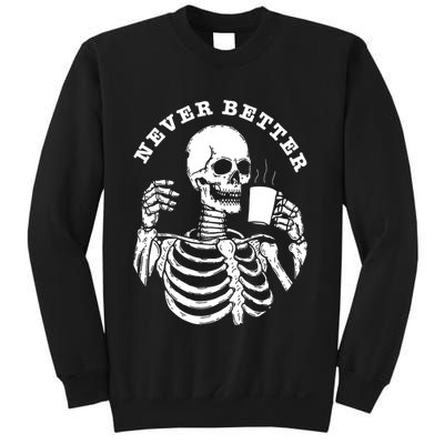 Funny Skull Halloween Outfit For Never Better Skeleton Sweatshirt