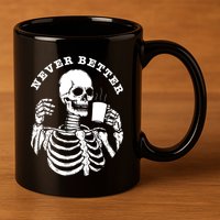Funny Skull Halloween Outfit For Never Better Skeleton 11oz C Handle Ceramic Mug