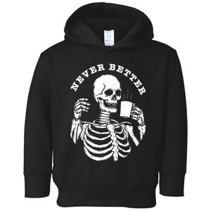 Funny Skull Halloween Outfit For Never Better Skeleton Toddler Hoodie