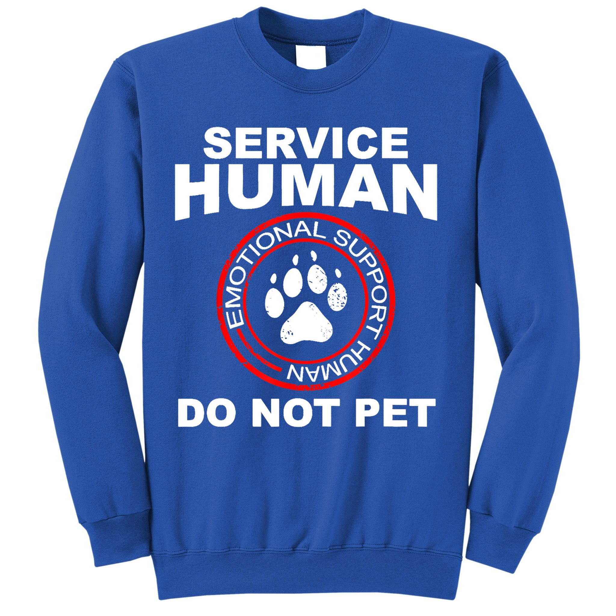 Funny Service Human Gift Funny Dog Owner Emotional Support Human Sweatshirt