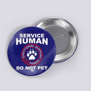 Funny Service Human Gift Funny Dog Owner Emotional Support Human Button