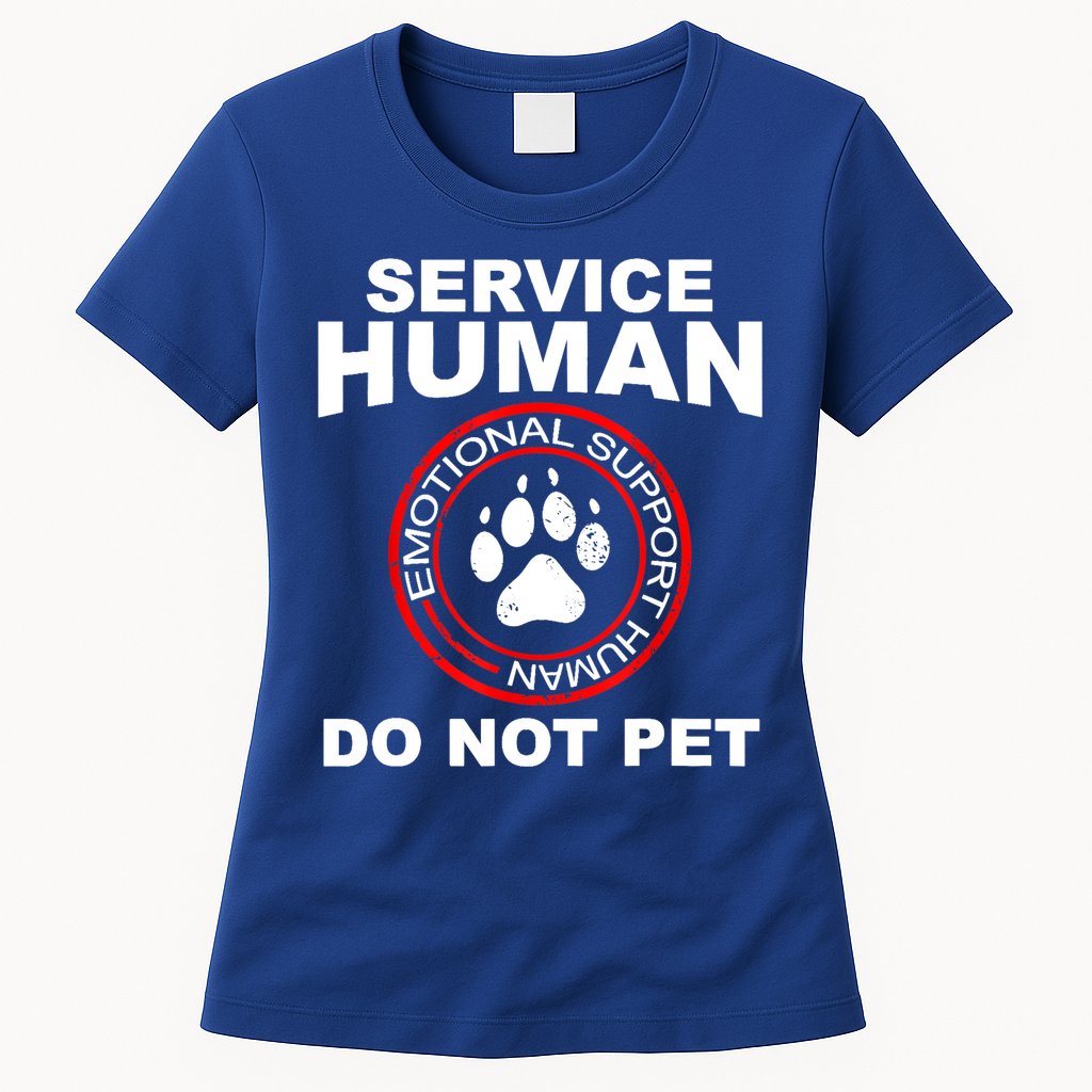 Funny Service Human Gift Funny Dog Owner Emotional Support Human Womens T-Shirt