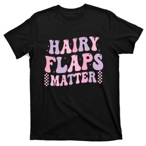 Funny Saying Hairy Flaps Matter Rude Joke Naughty T-Shirt