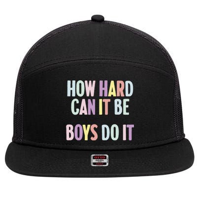 Funny Sayings How Hard Can It Be Do It 7 Panel Mesh Trucker Snapback Hat