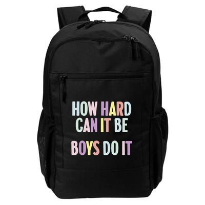 Funny Sayings How Hard Can It Be Do It Daily Commute Backpack