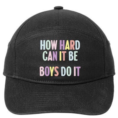 Funny Sayings How Hard Can It Be Do It 7-Panel Snapback Hat