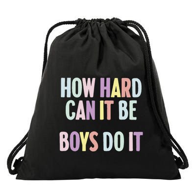 Funny Sayings How Hard Can It Be Do It Drawstring Bag