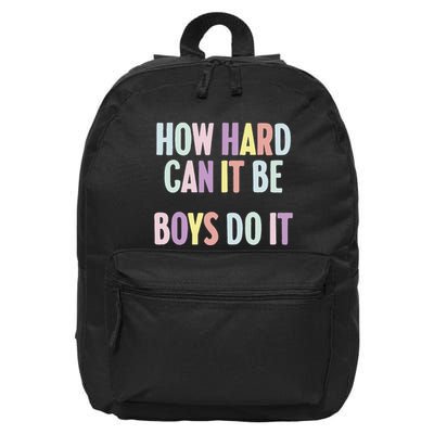 Funny Sayings How Hard Can It Be Do It 16 in Basic Backpack