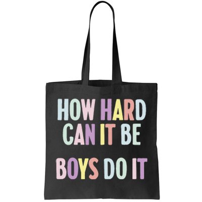 Funny Sayings How Hard Can It Be Do It Tote Bag