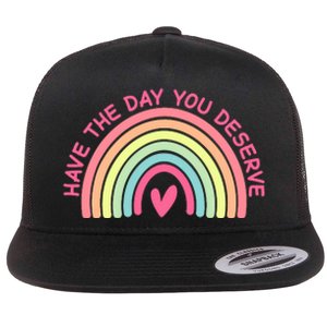 Funny Sarcastic Have The Day You Deserve Motivational Quote Flat Bill Trucker Hat