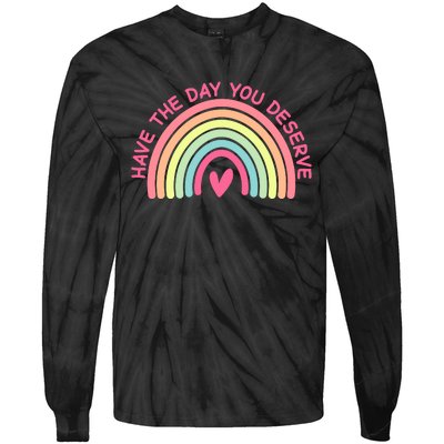 Funny Sarcastic Have The Day You Deserve Motivational Quote Tie-Dye Long Sleeve Shirt