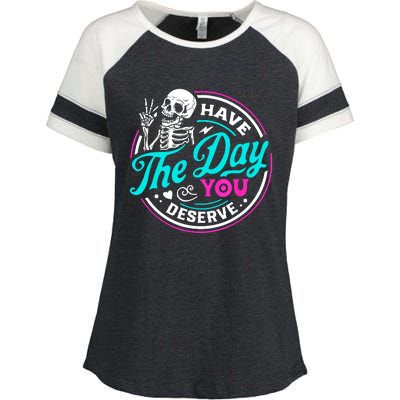 Funny Sarcastic Have The Day You Deserve Motivational Quote Enza Ladies Jersey Colorblock Tee