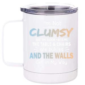 Funny Sayings Humor Joke I Am Not Clumsy Sarcastic Hilarious 12 oz Stainless Steel Tumbler Cup