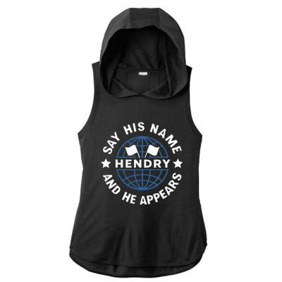 Funny Say His Name And He Appears Joe Hendry Ladies PosiCharge Tri-Blend Wicking Draft Hoodie Tank