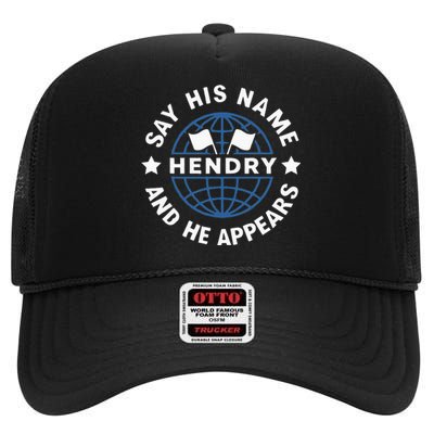 Funny Say His Name And He Appears Joe Hendry High Crown Mesh Back Trucker Hat