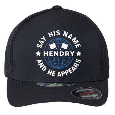 Funny Say His Name And He Appears Joe Hendry Flexfit Unipanel Trucker Cap