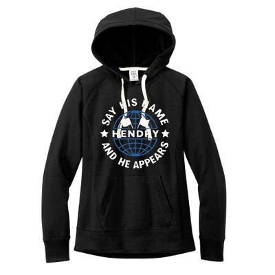 Funny Say His Name And He Appears Joe Hendry Women's Fleece Hoodie