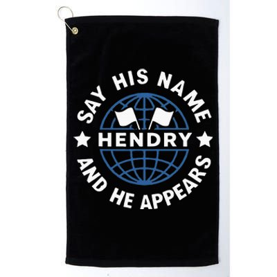 Funny Say His Name And He Appears Joe Hendry Platinum Collection Golf Towel