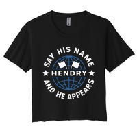 Funny Say His Name And He Appears Joe Hendry Women's Crop Top Tee