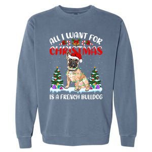 Funny Santa Hat All I Want For Christmas Is A French Bulldog Meaningful Gift Garment-Dyed Sweatshirt