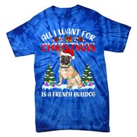 Funny Santa Hat All I Want For Christmas Is A French Bulldog Meaningful Gift Tie-Dye T-Shirt