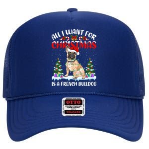 Funny Santa Hat All I Want For Christmas Is A French Bulldog Meaningful Gift High Crown Mesh Back Trucker Hat