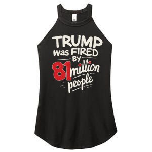 Funny Sarcastic Humor Trump Was Fired By 81 Million People Gift Women's Perfect Tri Rocker Tank