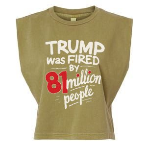 Funny Sarcastic Humor Trump Was Fired By 81 Million People Gift Garment-Dyed Women's Muscle Tee