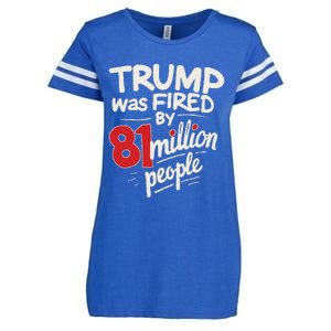 Funny Sarcastic Humor Trump Was Fired By 81 Million People Gift Enza Ladies Jersey Football T-Shirt