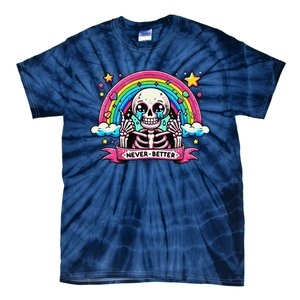 Funny Skeleton Halloween S Never Better Skull Rainbow Tie-Dye T-Shirt