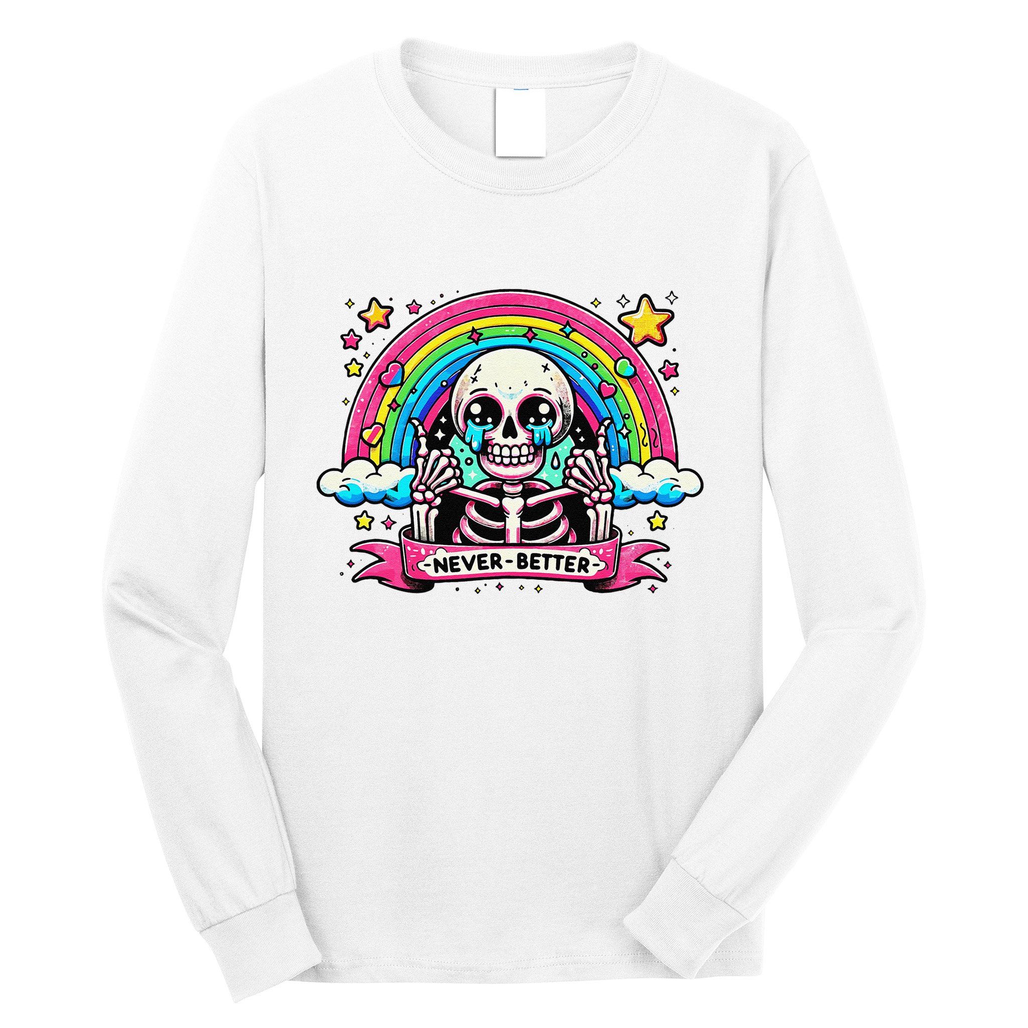 Funny Skeleton Halloween S Never Better Skull Rainbow Long Sleeve Shirt