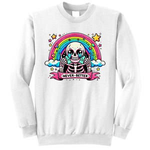 Funny Skeleton Halloween S Never Better Skull Rainbow Sweatshirt