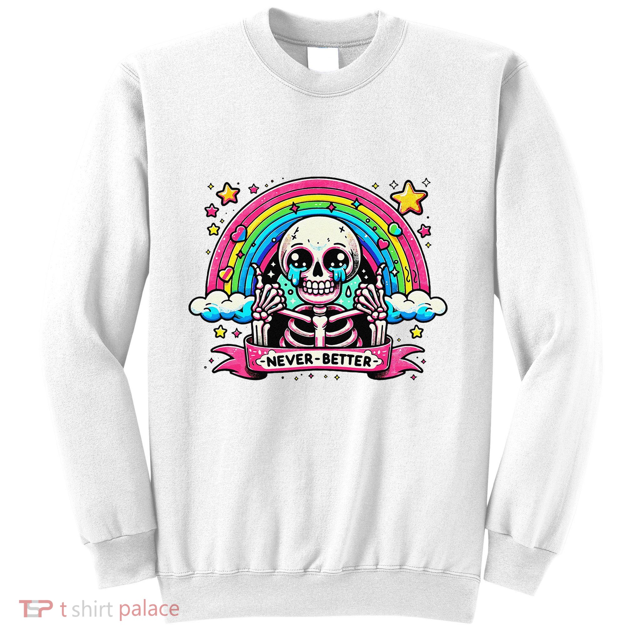 Funny Skeleton Halloween S Never Better Skull Rainbow Sweatshirt