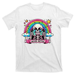 Funny Skeleton Halloween S Never Better Skull Rainbow T-Shirt