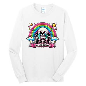 Funny Skeleton Halloween S Never Better Skull Rainbow Tall Long Sleeve T-Shirt