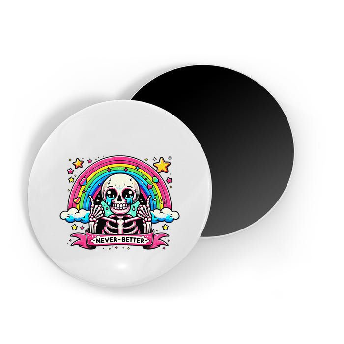 Funny Skeleton Halloween S Never Better Skull Rainbow Magnet