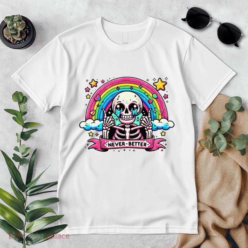 Funny Skeleton Halloween S Never Better Skull Rainbow Premium T-Shirt