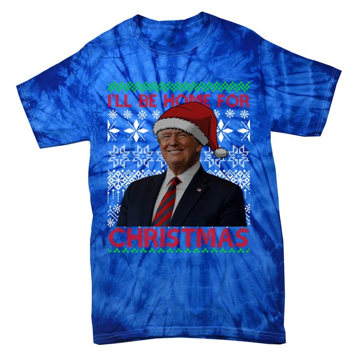 Funny Santa Hat Trump I’Ll Be Home For Christmas Xmas 2024 Gift Tie-Dye T-Shirt